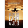 How to Land a Job