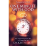 One Minute With God: Sixty Supernatural Seconds that will Change Your Life