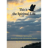 This is the Spiritual Life