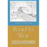 Road to War: Lest We Forget - An Original and Gripping Story Set in 1914 at the Start of Ww1, Told Through the Eyes of 7 Year Old Jaak Maes