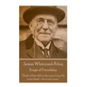 James Whitcomb Riley - Songs of Friendship: "Think of him still as the same, I say. He is not dead-he is just away."
