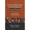 Cognitive-Behavioral Group Therapy for Social Phobia: Basic Mechanisms and Clinical Strategies