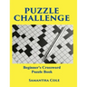 Puzzle Challenge: .Beginner's Crossword Puzzle Book