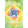 Healing Words: To inspire, remember, and know