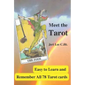 Meet the Tarot: Easy to Learn and Remember All 78 Tarot Cards