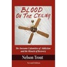Blood on the Ceiling: The Awesome Calamities of Addiction and the Miracle of Recovery