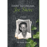 Dare to Dream, Joe Shore: A Memoir