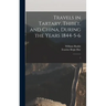 Travels in Tartary, Thibet, and China, During the Years 1844-5-6: 1