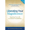 Liberating Your Magnificence: Opening Your Life to Infinite Possibilities