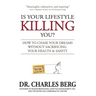 Is Your Lifestyle Killing You?: How to Chase Your Dreams Without Sacrificing Your Health & Sanity
