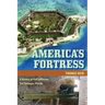 America's Fortress: A History of Fort Jefferson, Dry Tortugas, Florida