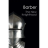 The New Knighthood (Canto Classics)