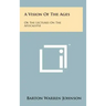 A Vision of the Ages: Or the Lectures on the Apocalypse