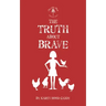 The Truth about Brave: The Wild Place Adventure Series