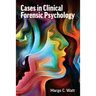 Cases in Clinical Forensic Psychology