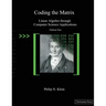 Coding the Matrix: Linear Algebra through Applications to Computer Science