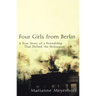 Four Girls from Berlin: A True Story of a Friendship That Defied the Holocaust
