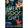 Every Good Gift: A Contemporary Christian Mystery and Suspense Novel