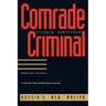 Comrade Criminal: Russia`s New Mafiya
