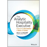 The Analytic Hospitality Executive: Implementing Data Analytics in Hotels and Casinos