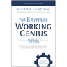 The 6 Types of Working Genius: A Better Way to Understand Your Gifts, Your Frustrations, and Your Team