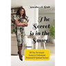 The Secret Is In The Sauce!: 60 Day Devotional To Purpose & Destiny