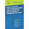 Study Guide to The Glass Menagerie and A Streetcar Named Desire by Tennessee Williams