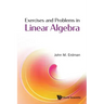 Exercises and Problems in Linear Algebra