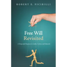 Free Will Revisited: A Respectful Response to Luther, Calvin, and Edwards