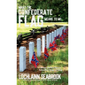 What the Confederate Flag Means to Me: Americans Speak Out in Defense of Southern Honor, Heritage, and History