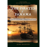 The Pirates of Panama, From Sir Francis Drake to Admiral Edward Vernon