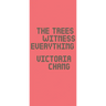 The Trees Witness Everything