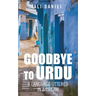 Goodbye to Urdu: A Language Uttered in a Dream