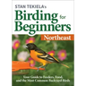Stan Tekiela's Birding for Beginners: Northeast: Your Guide to Feeders, Food, and the Most Common Backyard Birds