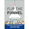 Flip the Funnel