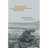 Breaking Through: Essays, Journals, and Travelogues of Edward F. Ricketts