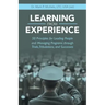 Learning from Experience: 50 Principles for Leading People and Managing Programs Through Trials, Tribulations, and Successes