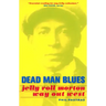 Dead Man Blues: Jelly Roll Morton Way Out West