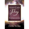 You Can Pray in Tongues
