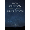 From Creation to Re-Creation: God's Actions on Behalf of Sinful Humankind, from Creation to the Re-Created in Jesus Christ