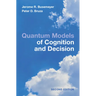 Quantum Models of Cognition and Decision