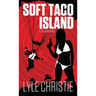 Soft Taco Island: Move over James Bond, because Tag Finn is here, and, in spite of a very real fear of public restrooms, he will save the girl and the