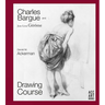 Charles Bargue and Jean-Leon Gerome: Drawing Course