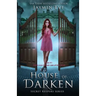 House of Darken: Secret Keepers Series #1