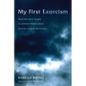 My First Exorcism: What the Devil Taught a Lutheran Pastor about Counter-Cultural Spirituality