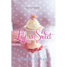 Life is Sweet