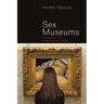 Sex Museums: The Politics and Performance of Display