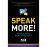 Speak More!: Marketing Strategies to Get More Speaking Business
