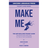 Make Me: the anti-bullying pocket guide for adults who are done putting up with nonsense