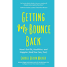 Getting My Bounce Back: How I Got Fit, Healthier, and Happier (and You Can, Too) (Adversity Book, Healthy Aging, Running, Weight Loss, for Fans of Min